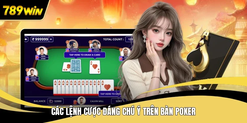 Các lệnh cược đáng chú ý trên bàn poker 