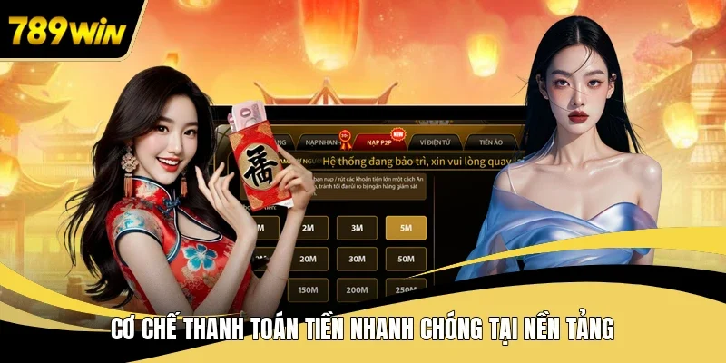 Cơ chế thanh toán tiền nhanh chóng tại nền tảng