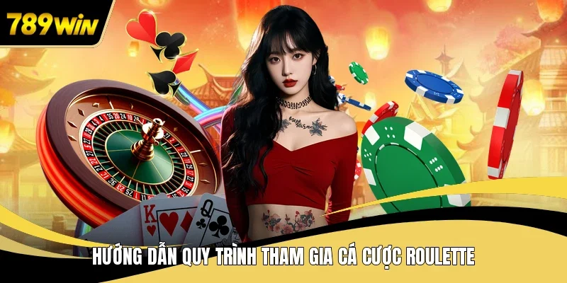 Hướng dẫn quy trình tham gia cá cược Roulette 