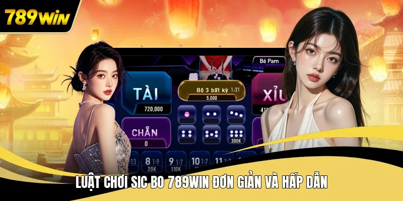 Luật chơi sic bo 789WIN đơn giản và hấp dẫn